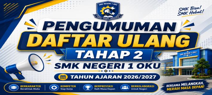 PENGUMUMAN DAFTAR ULANG TAHAP 2 SMK NEGERI 1 OKU TAHUN AJARAN 2026/2027
